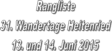 Rangliste
31. Wandertage Heitenried
13. und 14. Juni 2015